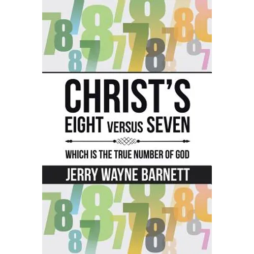 Christ's Eight versus Seven: Which is the True Number of God