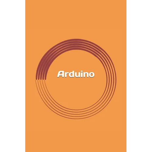Arduino: Practical Programming for Beginners