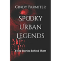 Spooky Urban Legends: & The Stories Behind Them