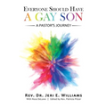 Everyone Should Have a Gay Son: A Pastor's Journey