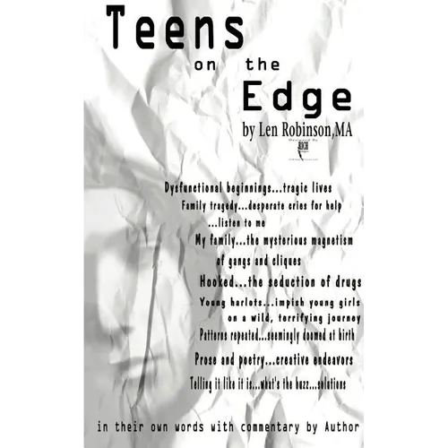 Teens on the Edge...: Troubled Teens Speak Out Plus Author Commentary