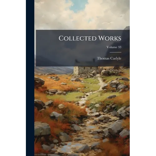Collected Works; Volume 33