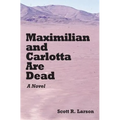Maximilian and Carlotta Are Dead