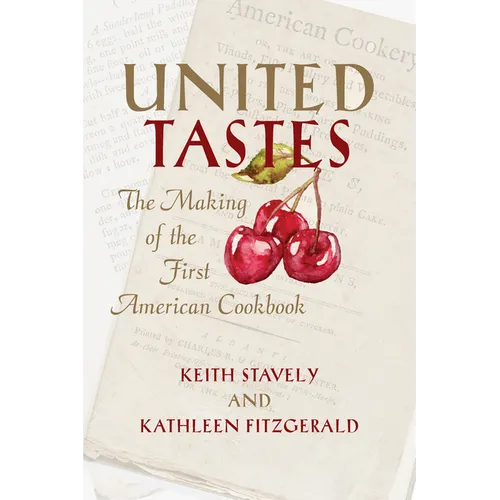 United Tastes: The Making of the First American Cookbook