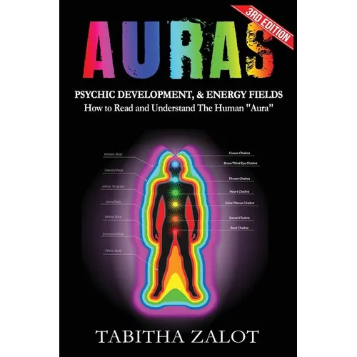 Auras: Psychic Development & Energy Fields: How to Read and Understand the Human Aura