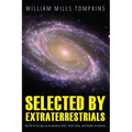 Selected by Extraterrestrials: My life in the top secret world of UFOs, think-tanks and Nordic secretaries