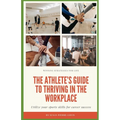 Winning Strategies For Life: The Athlete's Guide to Thriving in the Workplace