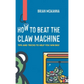 How to Beat the Claw Machine: Tips and Tricks to help you win big!