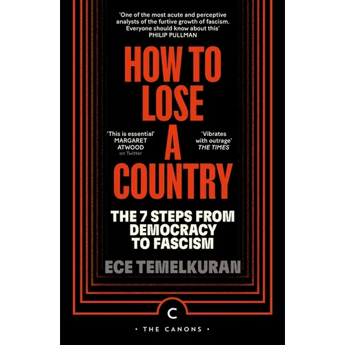How to Lose a Country: The 7 Steps from Democracy to Fascism