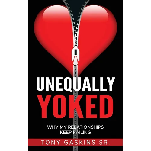 Unequally Yoked: Why My Relationships Keep Failing