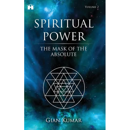 Spiritual Power: The Mask of the Absolute - Volume 2