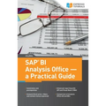 SAP BI Analysis Office - a Practical Guide