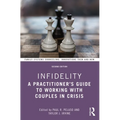 Infidelity: A Practitioner's Guide to Working with Couples in Crisis