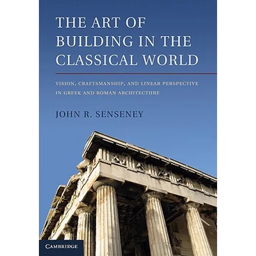 The Art of Building in the Classical World