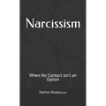 Narcissism: When No Contact isn't an Option