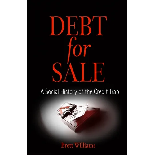 Debt for Sale: A Social History of the Credit Trap
