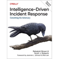 Intelligence-Driven Incident Response: Outwitting the Adversary