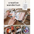 Creative Wanderlust: Unlock Your Artistic Potential Through Mixed-Media Art Journaling Techniques - With 8 Sheets of Printed Papers for Journaling and