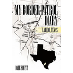My Border Patrol Diary: Laredo, Texas