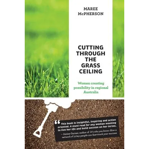 Cutting Through the Grass Ceiling: Women Creating Possibility in Regional Australia