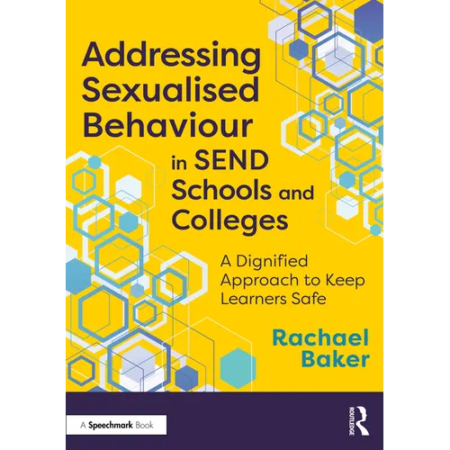 Addressing Sexualised Behaviour in Send Schools and Colleges: A Dignified Approach to Keep Learners Safe
