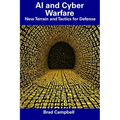 AI and Cyber Warfare: New Terrain and Tactics for Defense
