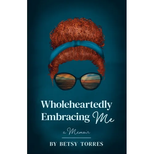 Wholeheartedly Embracing Me