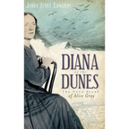 Diana of the Dunes: The True Story of Alice Gray - Hardcover
