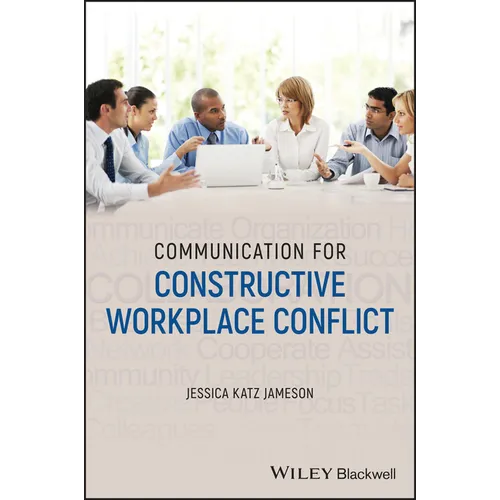 Communication for Constructive Workplace Conflict
