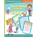 Focus Games For Kids With ADHD: 50 Games to Train Focus and Attention in Children with ADHD Books for Kids with ADHD - COLOR EDITION