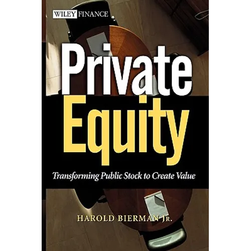 Private Equity: Transforming Public Stock to Create Value