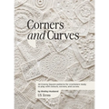 Corners and Curves US Terms Edition: 45 Granny Square patterns for crocheters ready to play with colours, corners, and curves.