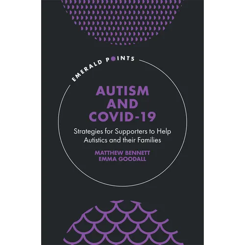 Autism and Covid-19: Strategies for Supporters to Help Autistics and Their Families