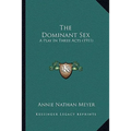 The Dominant Sex: A Play In Three Acts (1911)