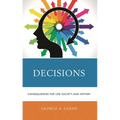 Decisions: Consequences for Life, Society, and History