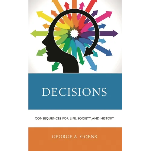 Decisions: Consequences for Life, Society, and History