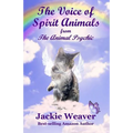 The Voice of Spirit Animals: from The Animal Psychic