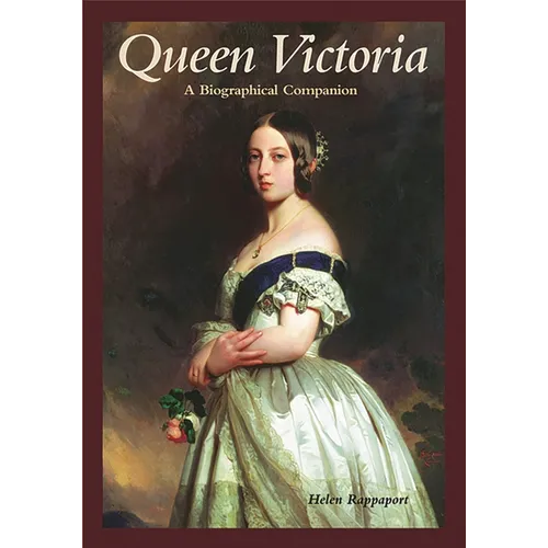 Queen Victoria: A Biographical Companion