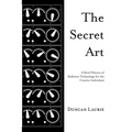 The Secret Art: A Brief History of Radionic Technology for the Creative Individual