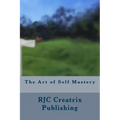 The Art of Self Mastery
