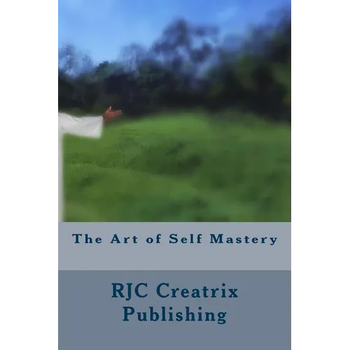 The Art of Self Mastery
