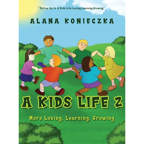 A Kids Life 2: More Loving, Learning, Growing
