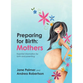 Preparing for Birth: Essential information for birth and parenting