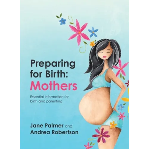 Preparing for Birth: Essential information for birth and parenting