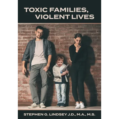 Toxic Families, Violent Lives