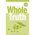 The Whole Truth Eating and Recipe Guide
