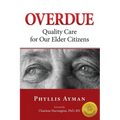 Overdue: Quality Care for Our Elder Citizens