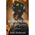 Within the Fire I Found My Voice