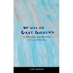 My Life at Grey Gardens: 13 Months and Beyond - Paperback
