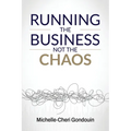 Running the Business Not the Chaos: A practical operating guide for founders and leaders.